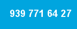 939 771 64 27 939 771 64 27